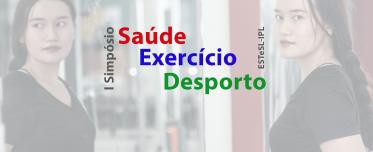 I Simpósio em Saúde Exercício e Desporto