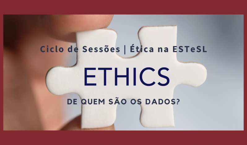2ª Sessão do Ciclo de Sessões Ética na ESTeSL